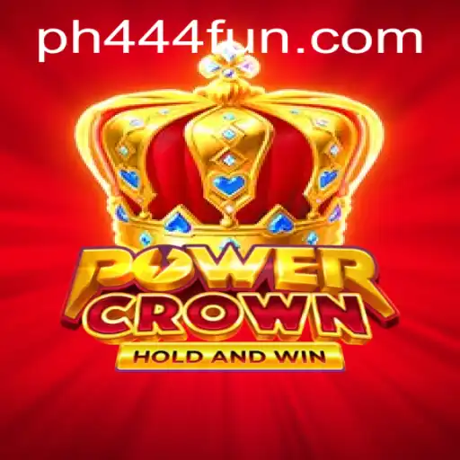 Explore the Thrilling World of PowerCrown on PH444.COM